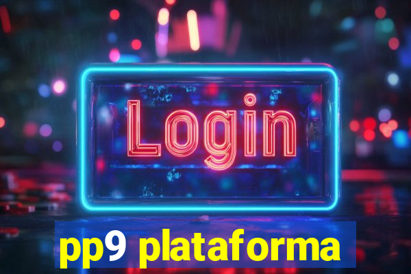pp9 plataforma